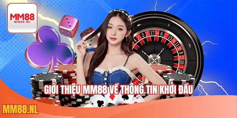Giới thiệu MM88 về thông tin khởi đầu